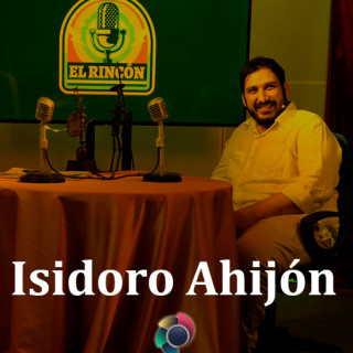 12º El Rincon Podcasts Isidoro Ahijón