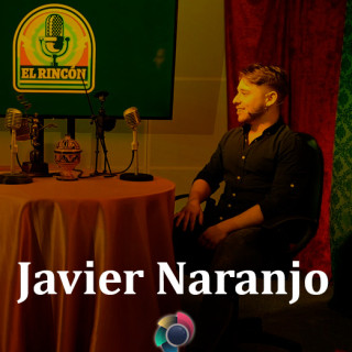 13º El Rincón Podcasts Javier Naranjo