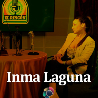7º El Rincón Podcasts Inma Laguna